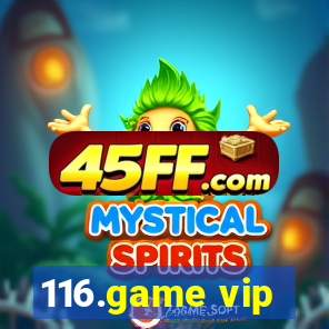 116.game vip